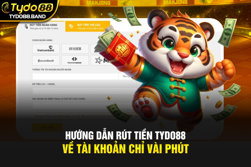 Hướng dẫn rút tiền TYDO88 về tài khoản chỉ vài phút