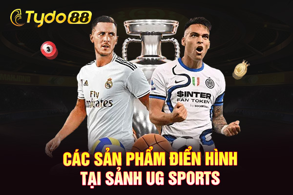 Các sản phẩm điển hình tại sảnh UG Sports