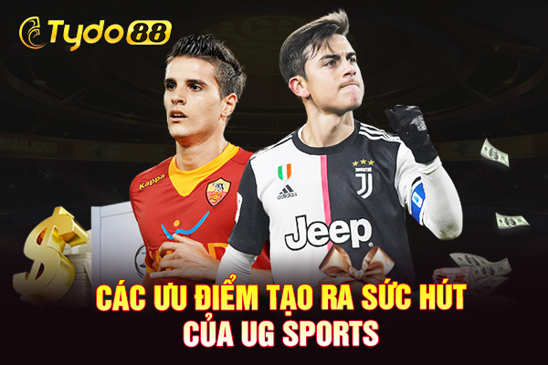 Các ưu điểm tạo ra sức hút của UG Sports