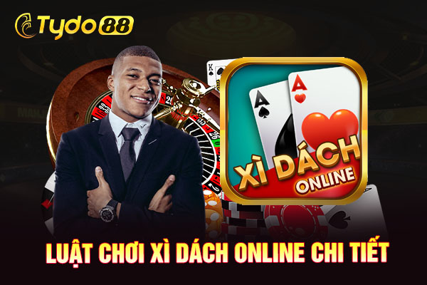 Luật chơi xì dách online chi tiết