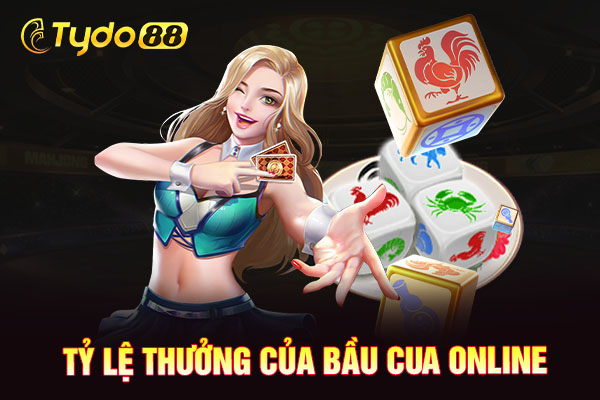 Tỷ lệ thưởng của bầu cua online