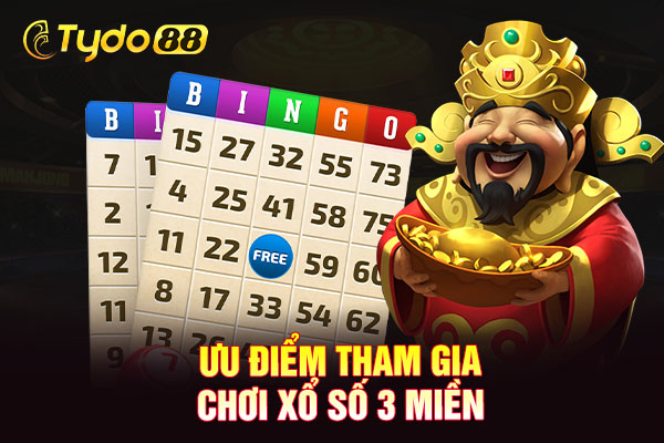 Ưu điểm tham gia chơi xổ số 3 miền