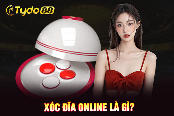 Xóc đĩa online là gì?